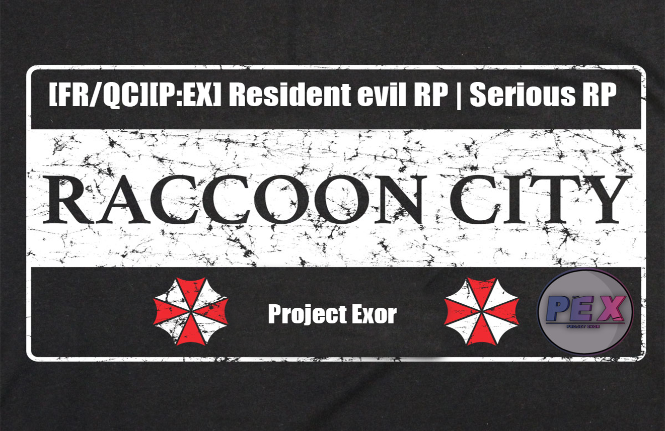 [FR/QC][P:EX] Resident evil RP | Serious RP | Discord | - Serveur Garry