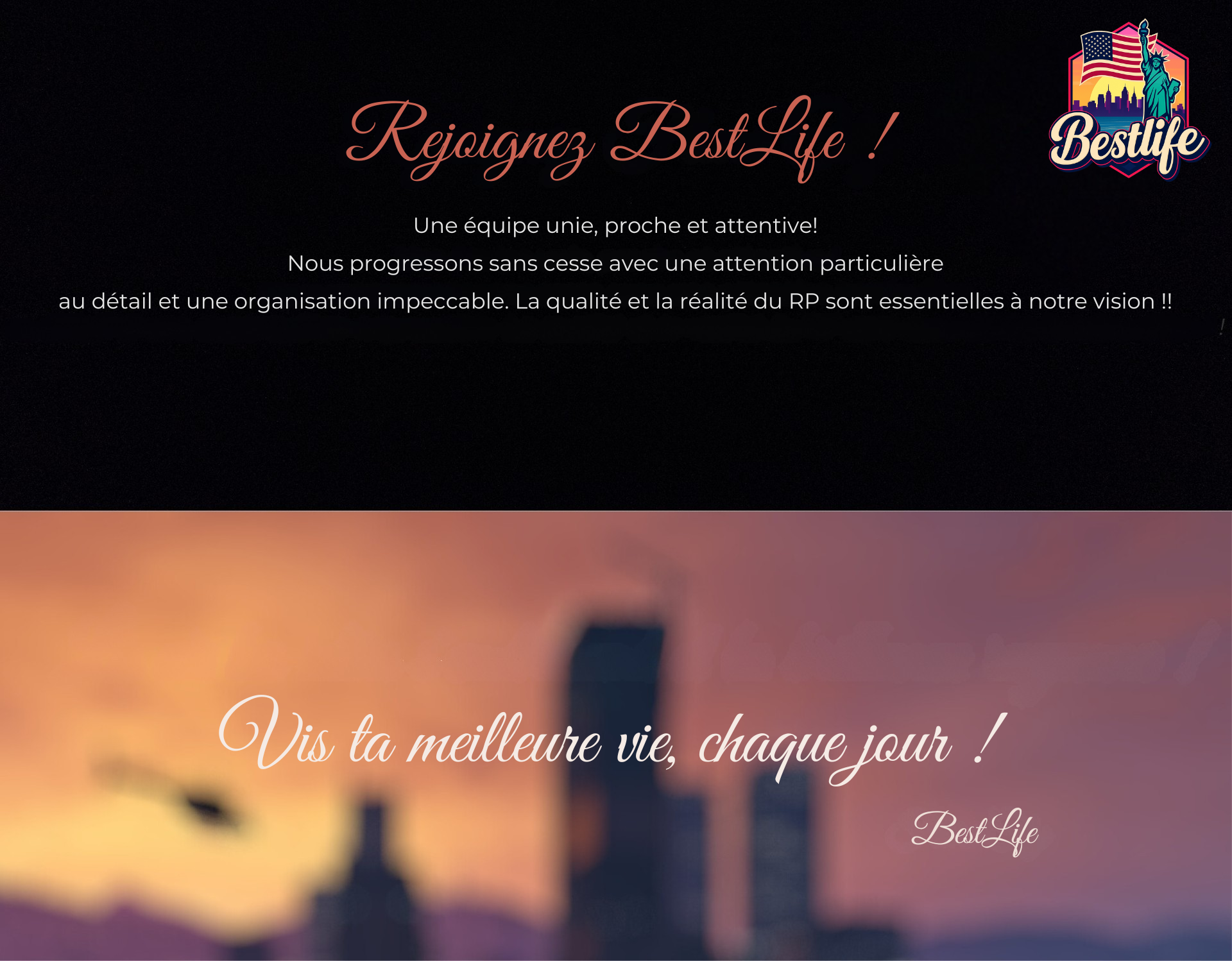 68e6737638170-Rejoignez BestLife ! Une équipe unie, proche et attentive! Nous progressons sans cesse avec une attention particulière au détail et une organisation impeccable. La qualité et la réalité du RP sont (1).png